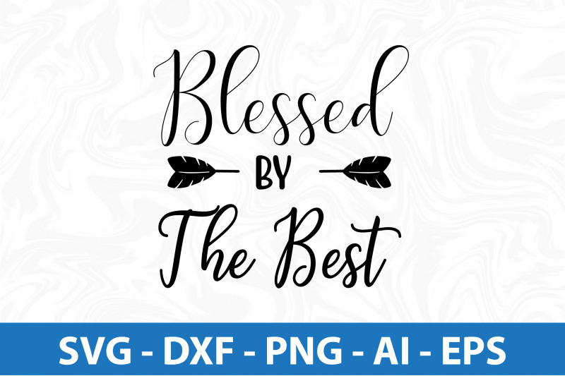 blessed-by-the-best-svg-cut-file