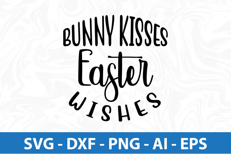 bunny-kisses-easter-wishes-svg-cut-file