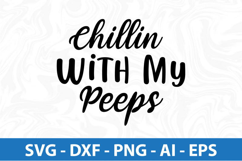 chillin-with-my-peeps-svg-cut-file