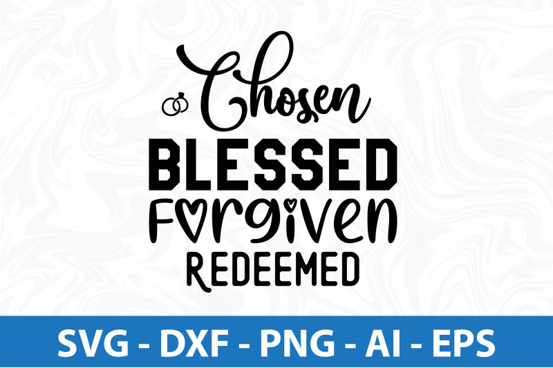 chosen-blessed-forgiven-redeemed-svg-cut-file