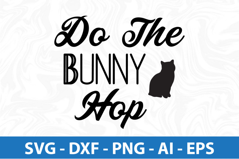 do-the-bunny-hop-svg-cut-file