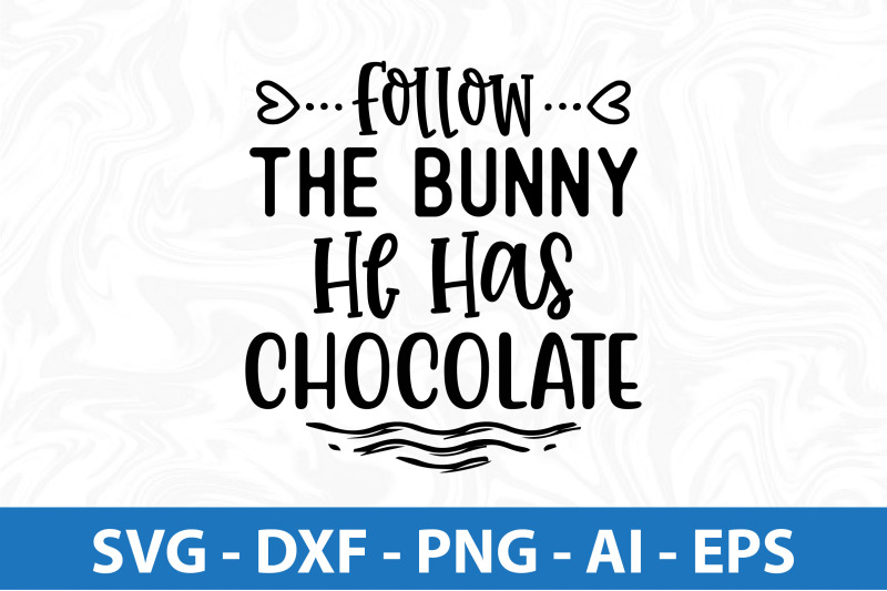 follow-the-bunny-he-has-chocolate-svg-cut-file