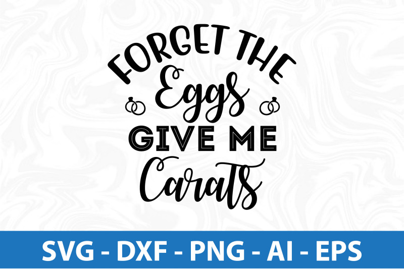 forget-the-eggs-give-me-carats-svg-cut-file