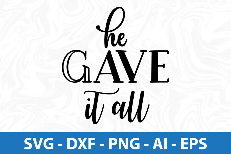 he-gave-it-all-svg-cut-file