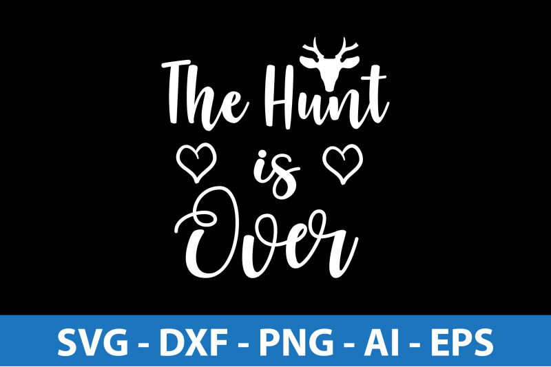 the-hunt-is-over-svg-cut-file