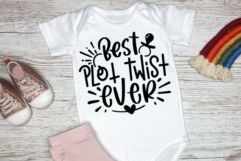 best-plot-twist-ever-svg-baby-quotes-children-newborn-svg