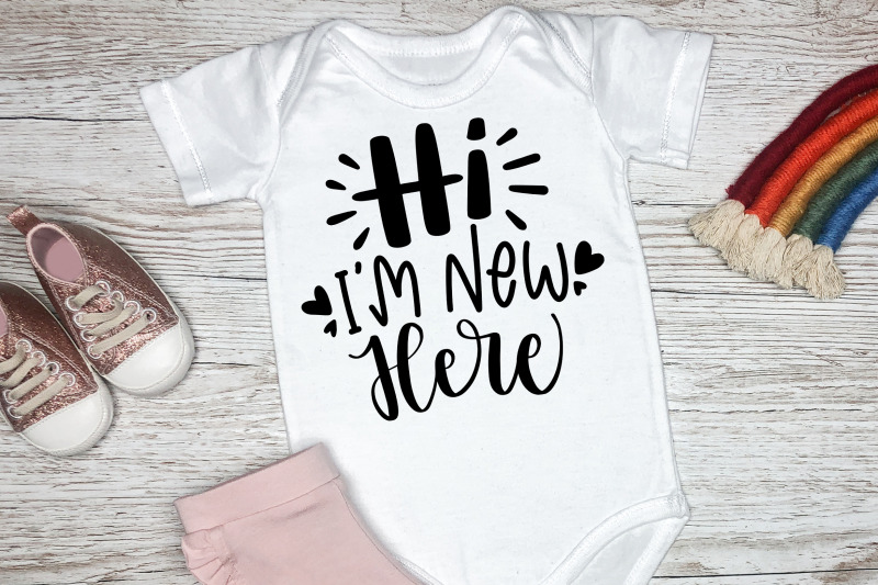 hi-i-039-m-new-here-svg-baby-quotes-children-newborn-svg