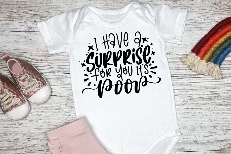 i-have-a-surprise-for-you-it-039-s-poop-svg-baby-quotes-children-newborn