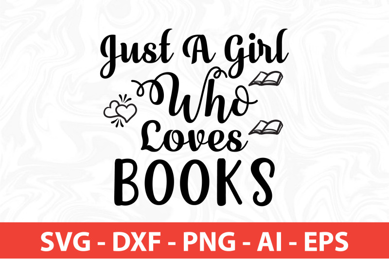 just-a-girl-who-loves-books-svg-cut-file