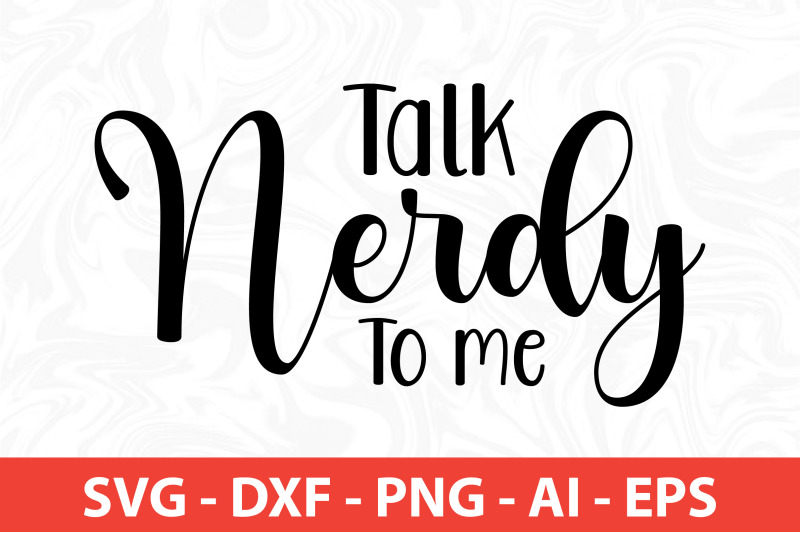 talk-nerdy-to-me-svg-cut-file