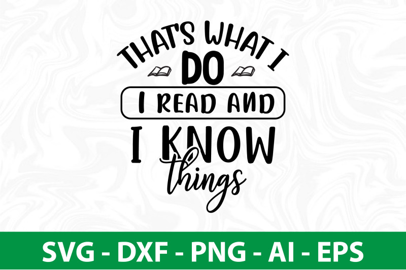 that-039-s-what-i-do-i-read-amp-i-know-things-svg-cut-file