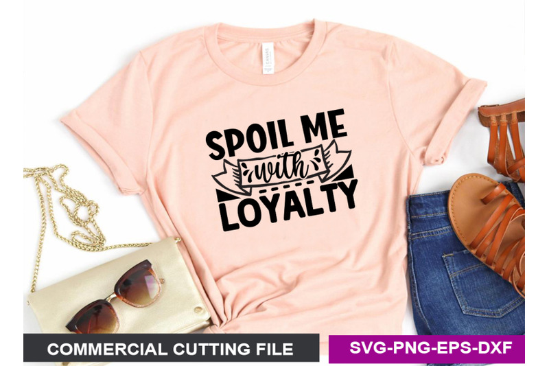 spoil-me-with-loyalty-svg