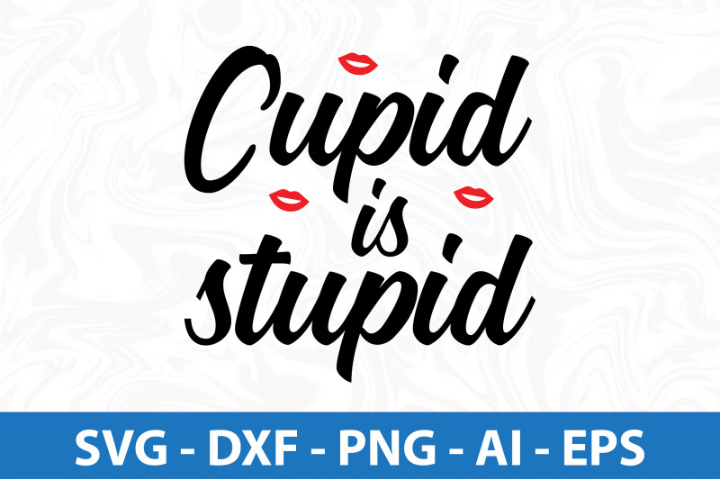 cupid-is-stupid-svg-cut-file