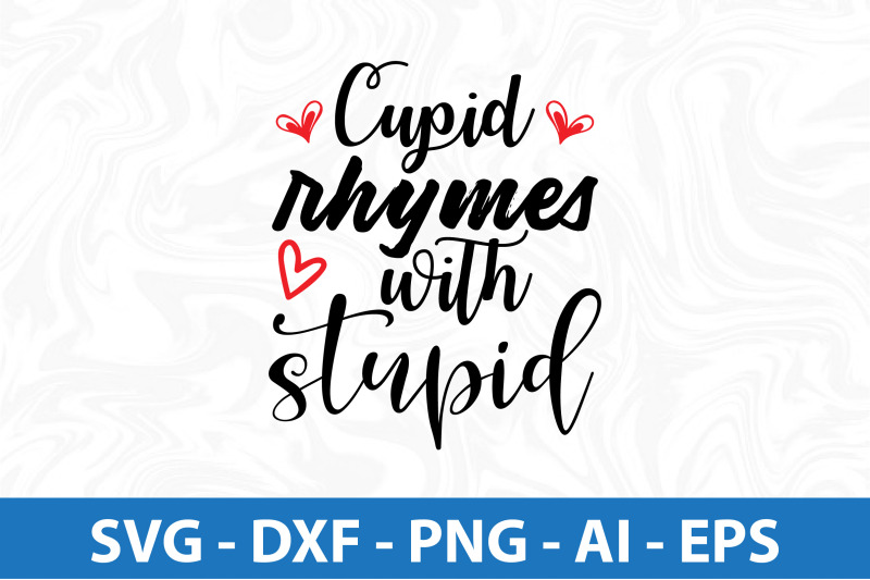cupid-rhymes-with-stupid-svg-cut-file
