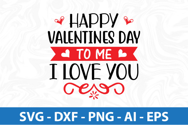 happy-valentines-day-to-me-i-love-you-svg-cut-file