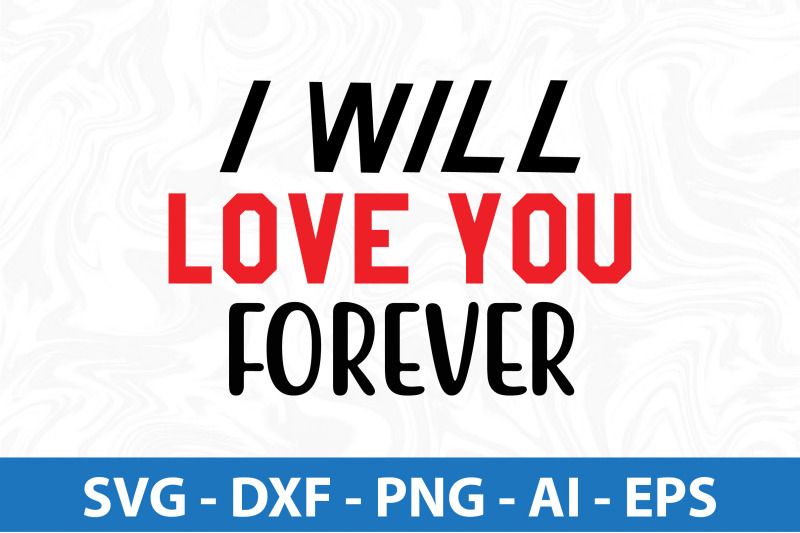 i-will-love-you-forever-svg-cut-file