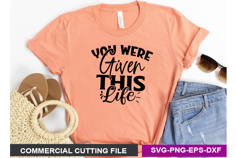 you-were-given-this-life-svg