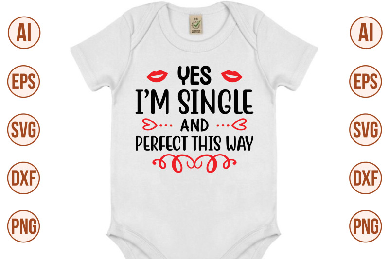 yes-im-single-and-perfect-this-way-svg-cut-file