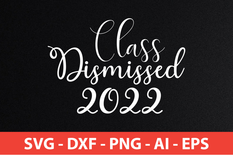 class-dismissed-2022-svg-cut-file