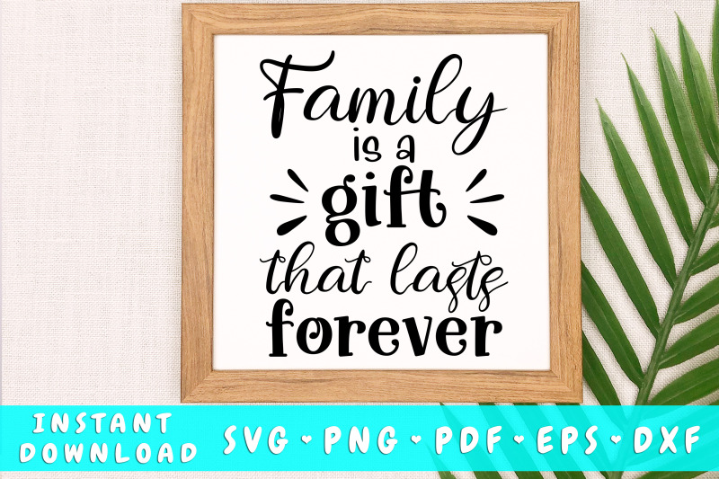 family-is-a-gift-that-lasts-forever-svg