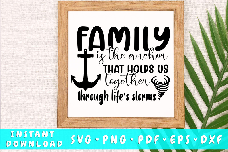 family-is-the-anchor-that-holds-us-through-life-039-s-storms-svg