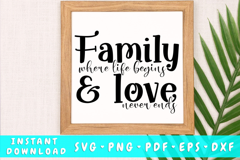 family-where-life-begins-and-love-never-ends-svg-cut-file