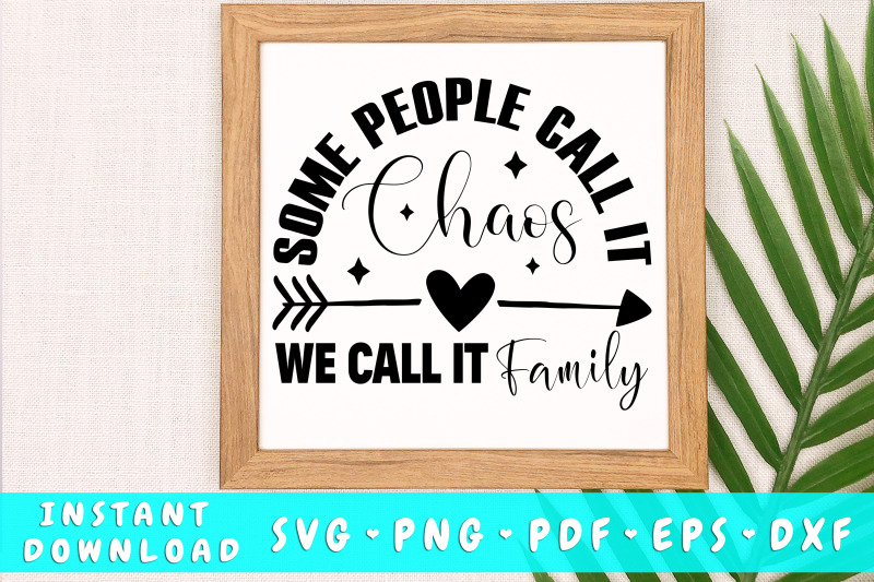 some-call-it-chaos-we-call-it-family-svg