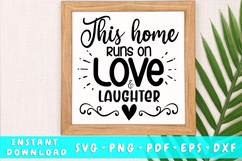 this-home-runs-on-love-and-laughter-svg