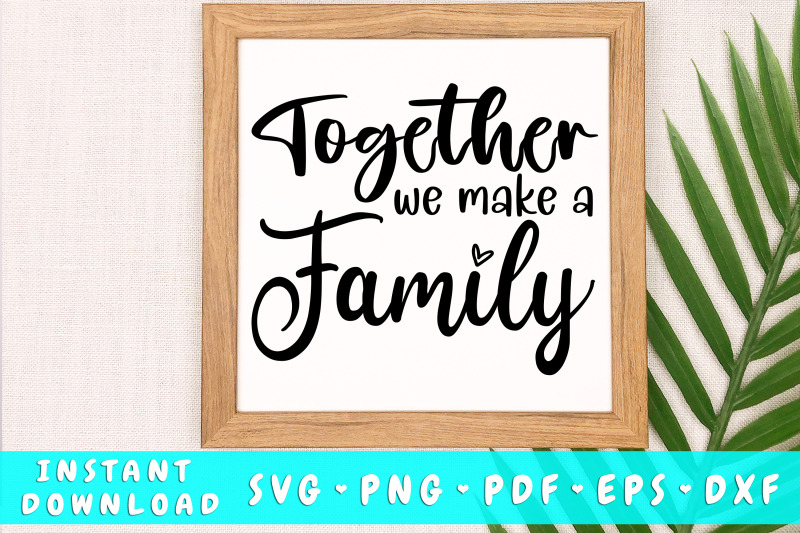 together-we-make-a-family-svg