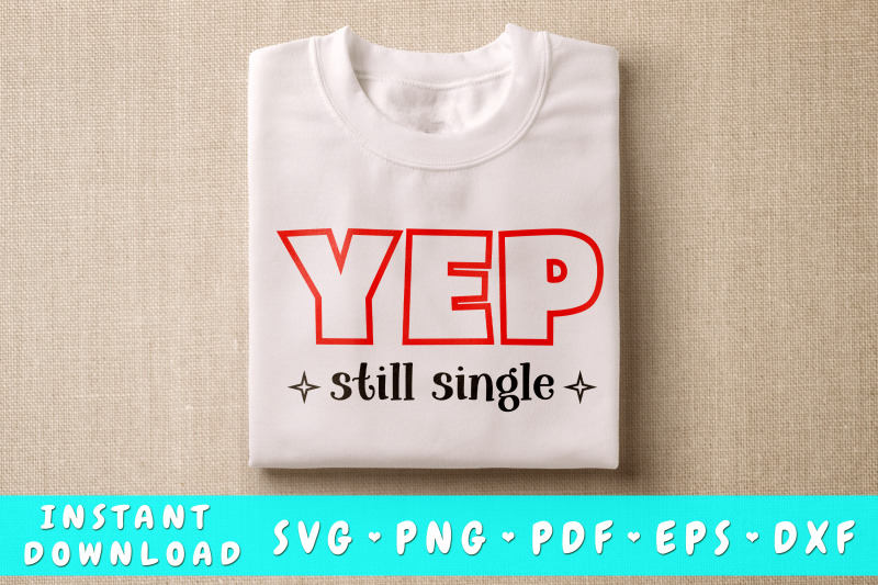 yep-still-single-svg-anti-valentines-day-svg