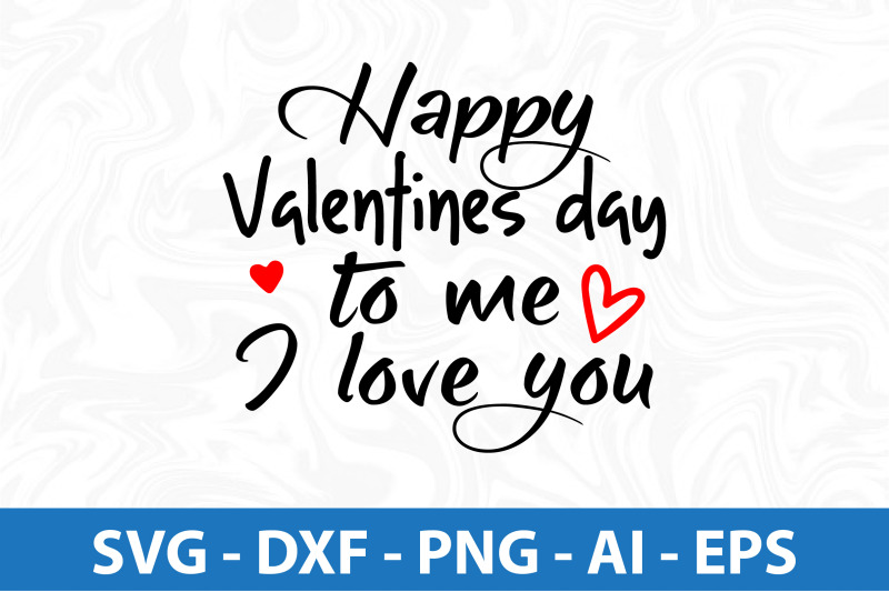 happy-valentines-day-to-me-i-love-you-svg-cut-file