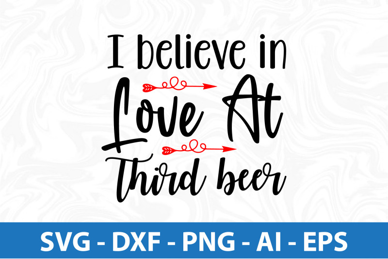 i-believe-in-love-at-third-beer-svg-cut-file