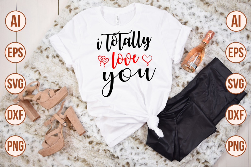 i-totally-love-you-svg-cut-file