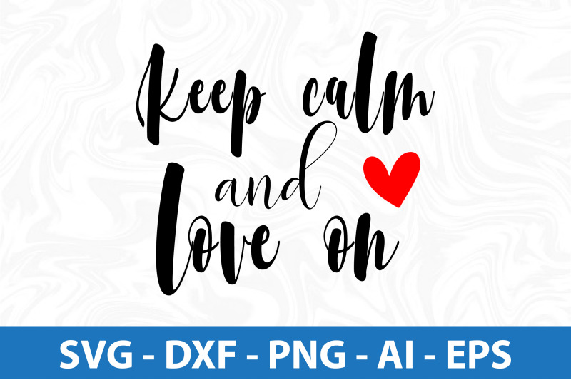 keep-calm-and-love-on-svg-cut-file