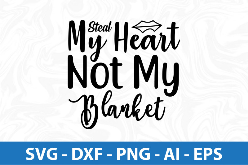 steal-my-heart-not-my-blanket-svg-cut-file