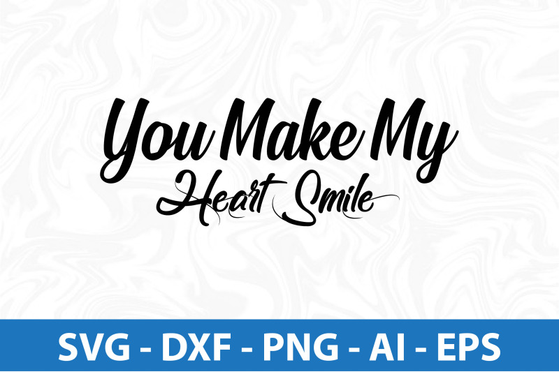 you-make-my-heart-smile-svg-cut-file