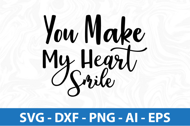 you-make-my-heart-smile-svg-cut-file