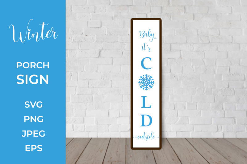 winter-porch-sign-baby-its-cold-outside-vertical-sign-svg