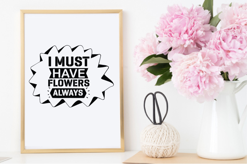 i-must-have-flowers-always