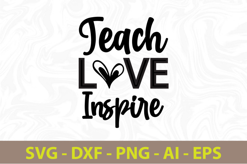 teach-love-inspire-svg-cut-file