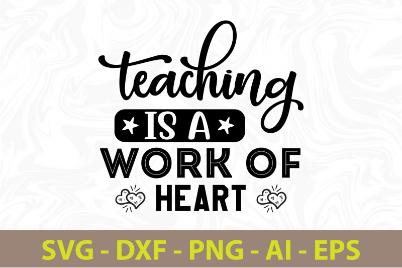 teaching-is-a-work-of-heart-svg-cut-file