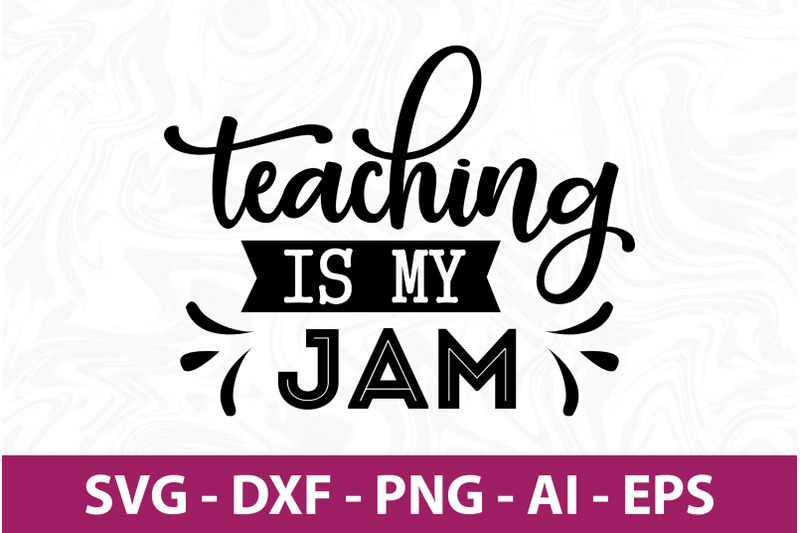 teaching-is-my-jam-svg-cut-file