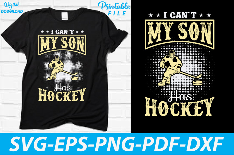 i-can-039-t-my-son-has-hockey-t-shirt-design