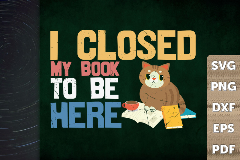 i-closed-my-book-to-be-here-gift