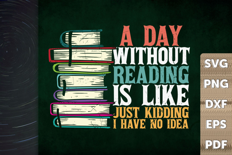 a-day-without-read-is-like-just-kidding