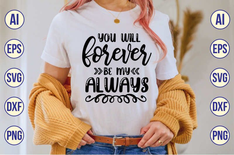 you-will-forever-be-my-always-svg