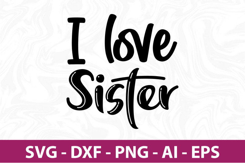 i-love-sister-svg-cut-file