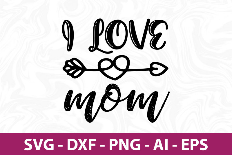 i-love-mom-svg-cut-file