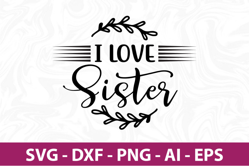 i-love-sister-svg-cut-file