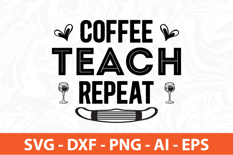 coffee-teach-repeat-svg-cut-file